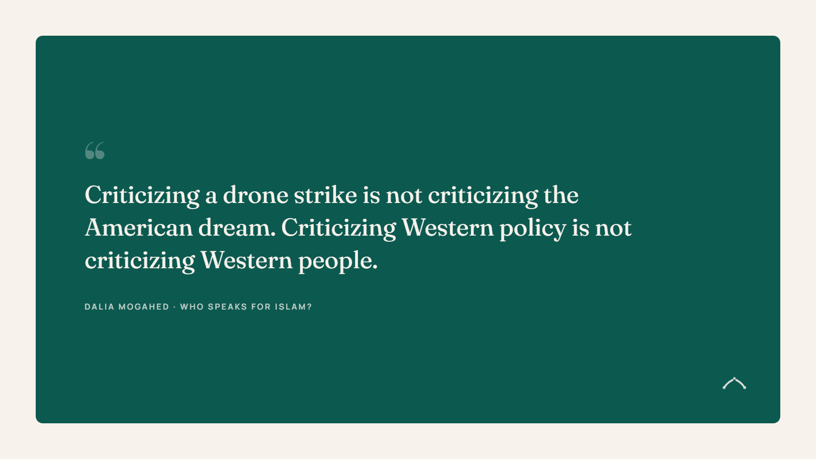 Pull quote from Dalia Mogahed in “Who Speaks for Islam?”