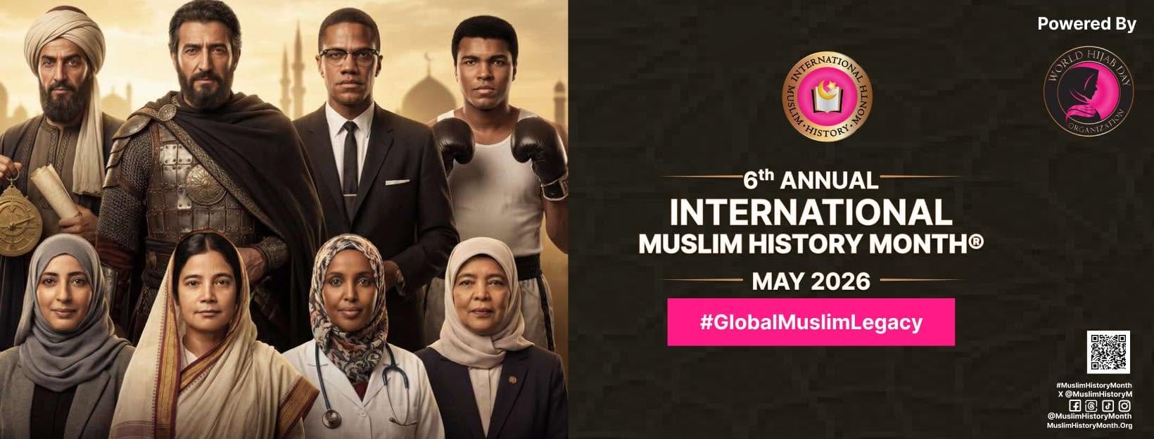 Poster for the 6th annual International Muslim History Month, May 2026, #GlobalMuslimLegacy, showing historic and contemporary Muslim figures.